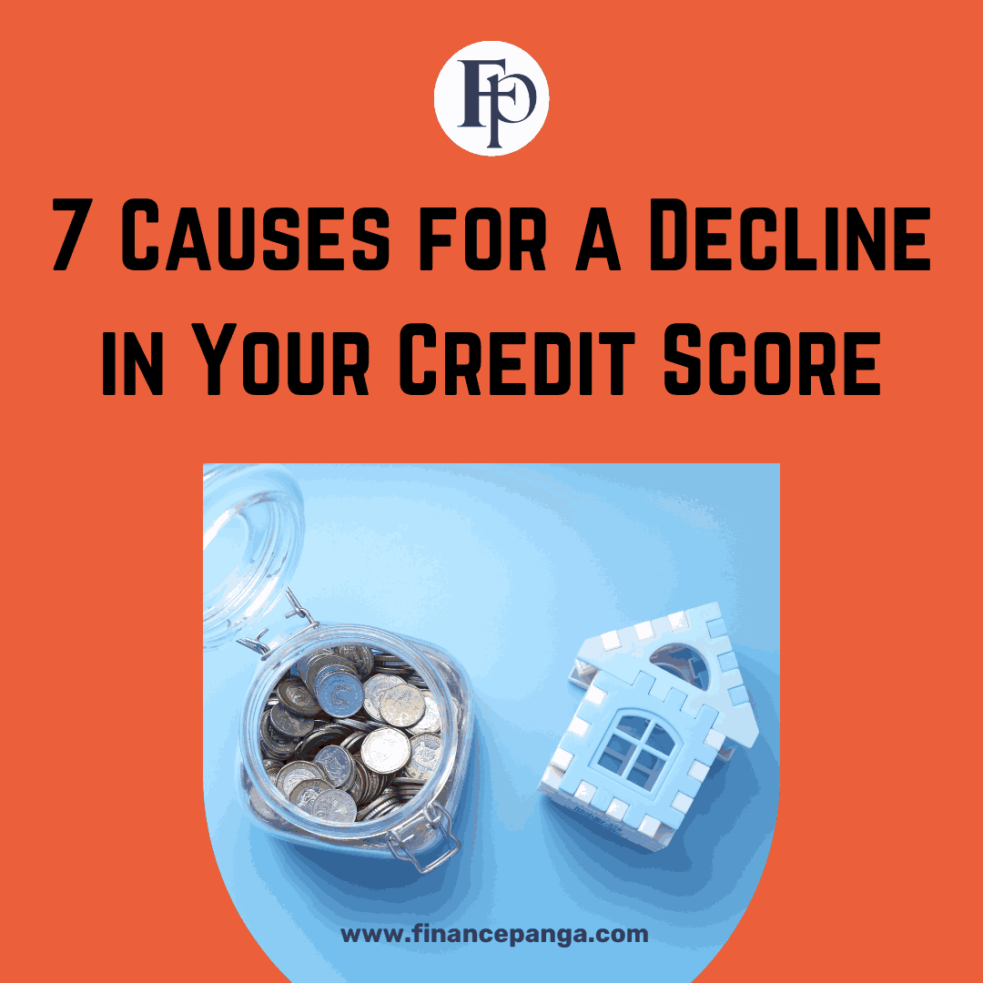 7 Causes for a Decline in Your Credit Score